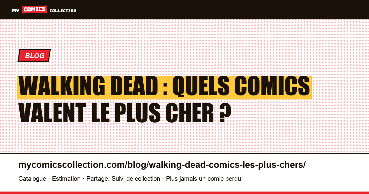 Walking Dead : les comics les plus chers et les clés à connaître — illustration article