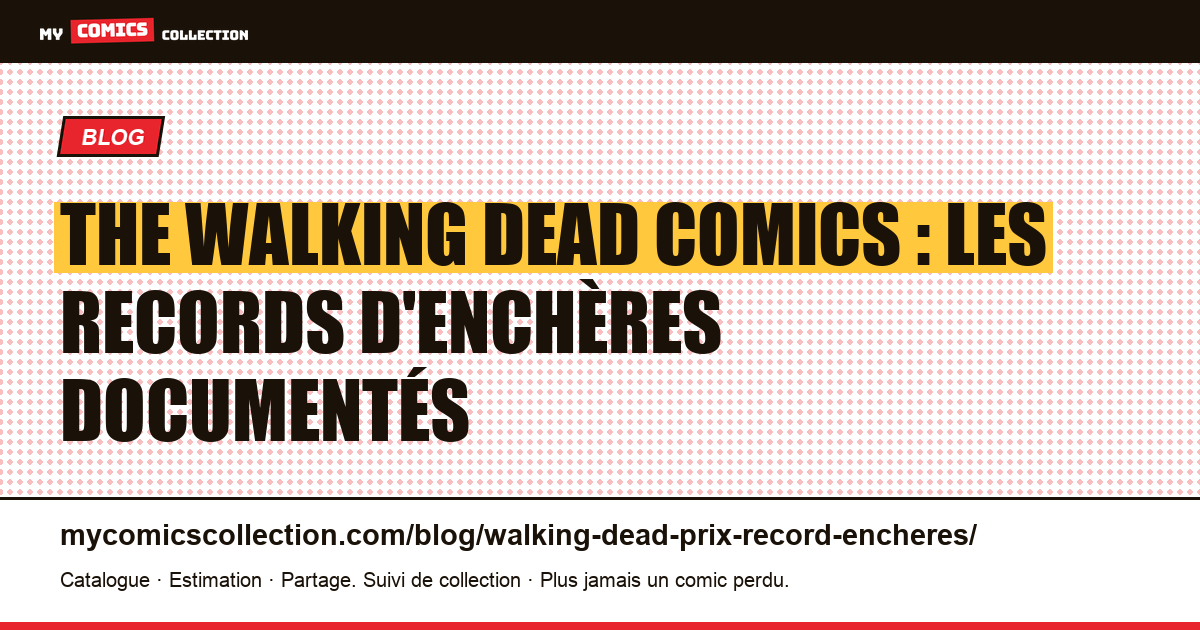 The Walking Dead : records d'enchères et prix des numéros clés — illustration article