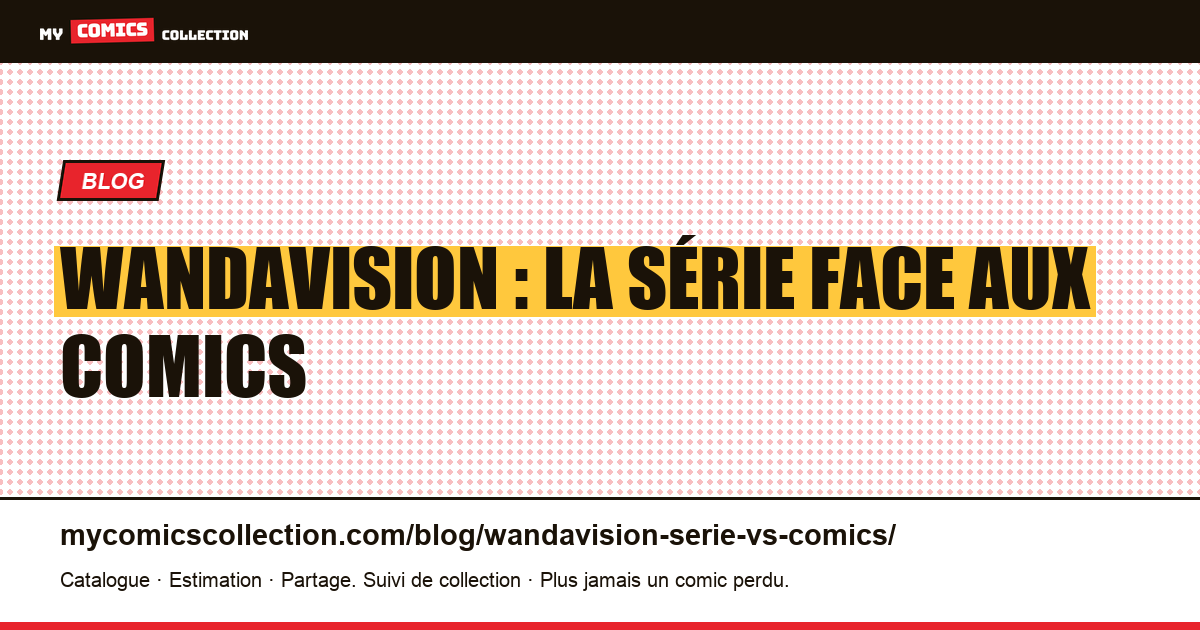 WandaVision : la série face aux comics d'inspiration — illustration article