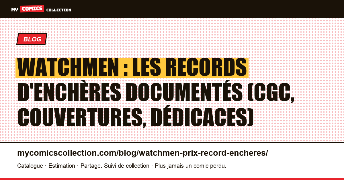 Watchmen : prix records aux enchères et cotes des numéros clés (1986-87) — illustration article