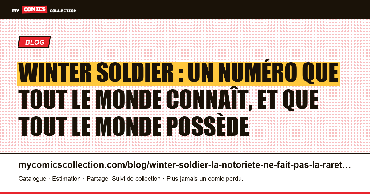 Winter Soldier : un numéro que tout le monde connaît, et que tout le monde possède — illustration article