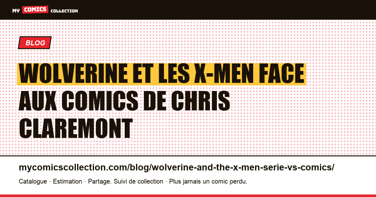 Wolverine et les X-Men face aux comics de Chris Claremont — illustration article