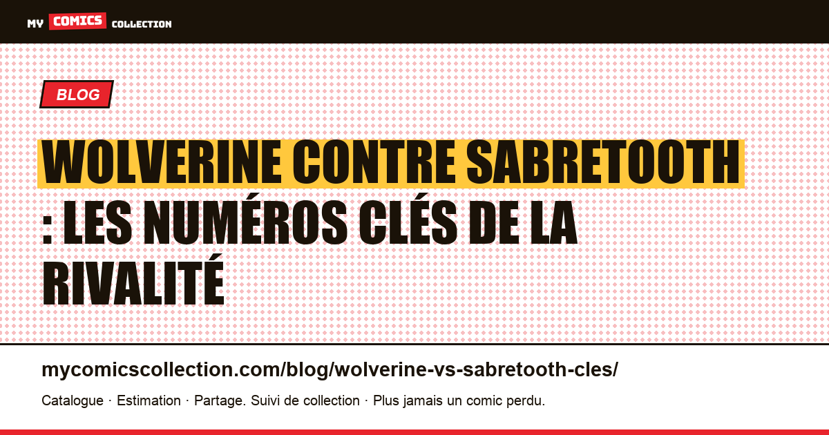 Wolverine contre Sabretooth : les numéros clés — illustration article