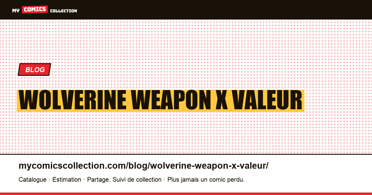 Wolverine weapon x valeur — illustration article