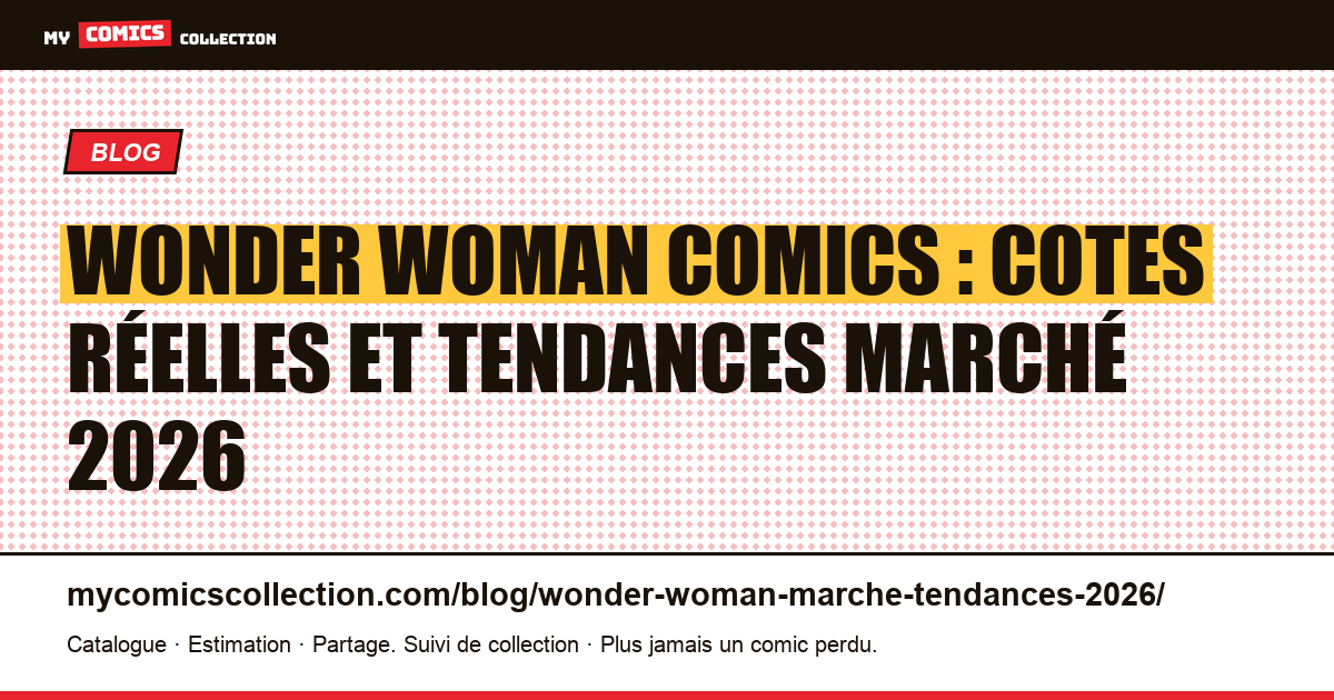 Wonder Woman : tendances du marché comics en 2026 — illustration article