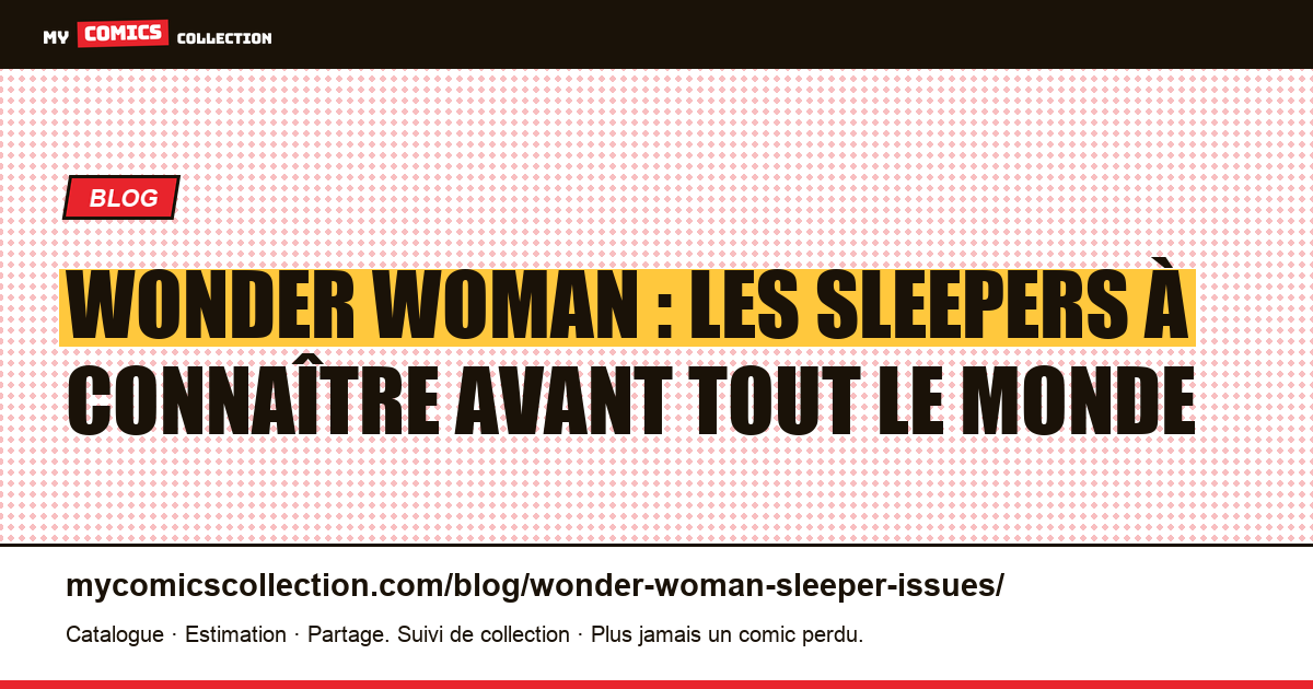 Wonder Woman : les numéros sous-cotés à surveiller — illustration article